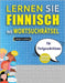 LERNEN SIE FINNISCH MIT WORTSUCHRÄTSEL FÜR FORTGESCHRITTENE - Entdecken Sie, Wie Sie Ihre Fremdsprachenkenntnisse Mit Einem Lustigen Vokabeltrainer Ve by Lingua Classics