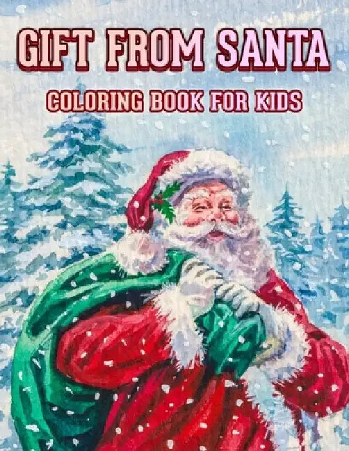 Gift From Santa Coloring Book For Kids: 100 Coloring Pages-Best Christmas Coloring Book For Kids/Christmas Gift For Kids by Ezaz Wazid