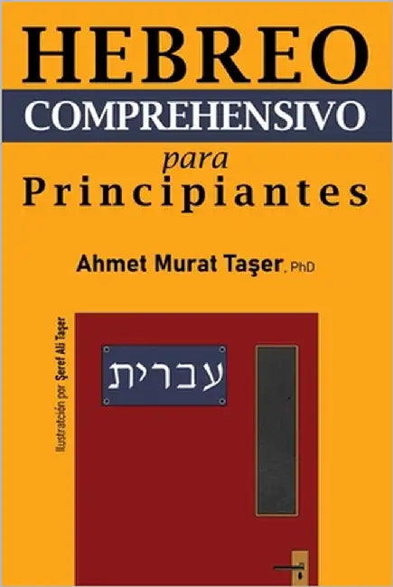 Hebreo Comprehensivo para Principiantes by Taşer, Şeref Ali