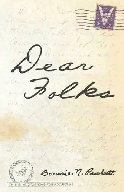 Dear Folks: My Grandfather's Letters from WWII by Tyler Puckett