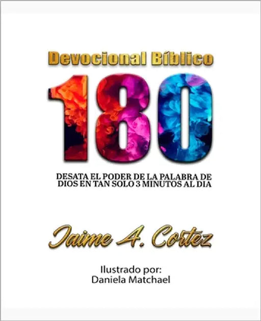 Devocional Bíblico 180: Desata el poder de la Palabra de Dios en tan solo 3 minutos al día by Matchael, Daniela