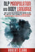 Nlp Manipulation and Body Language: How To Understand NLP And Read Body Language The Easy Way. Learn The 7 Secret Techniques To Avoid Brainwashing And by Robert Clark
