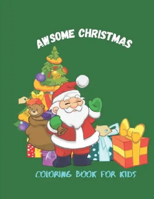 awsome Christmas Coloring Book for Kids: Activities Books For Girls And Boys (103 Pages) 8,5" x 11" by Catalina Sarah