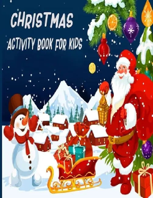 Christmas Activity Book For Kids: A Creative And Funny Holiday Coloring Pages, Word Search, Matching Game, Mazes, and Sudoku Art Activities Book for G by Smehedi Design Publications