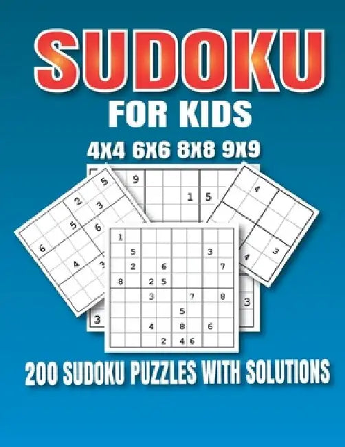 Sudoku For Kids: 200 Fun Sudokus for Children 4x4, 6x6, 4x4 and 9x9, With Solutions by Sudokpuzzl Dokpu