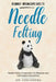 Needle Felting: Beginner + Intermediate Guide to Needle Felting: Needle Felting Compendium for Beginner and Intermediate Wool Artists by Ari Yoshinobu