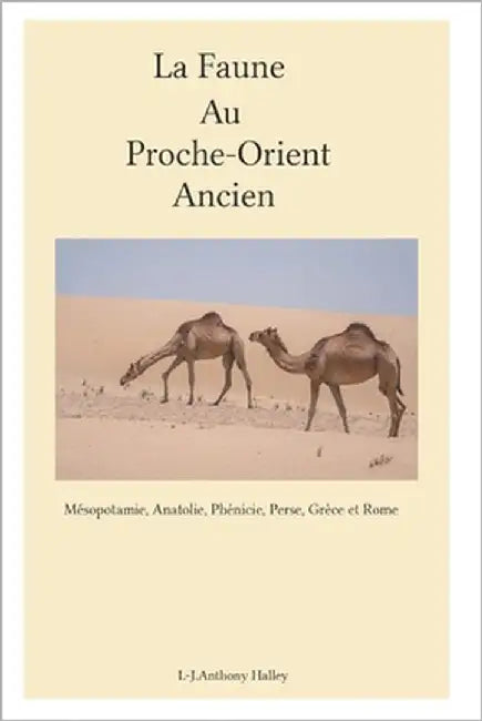 La faune au Proche-Orient ancien by Halley, Anthony