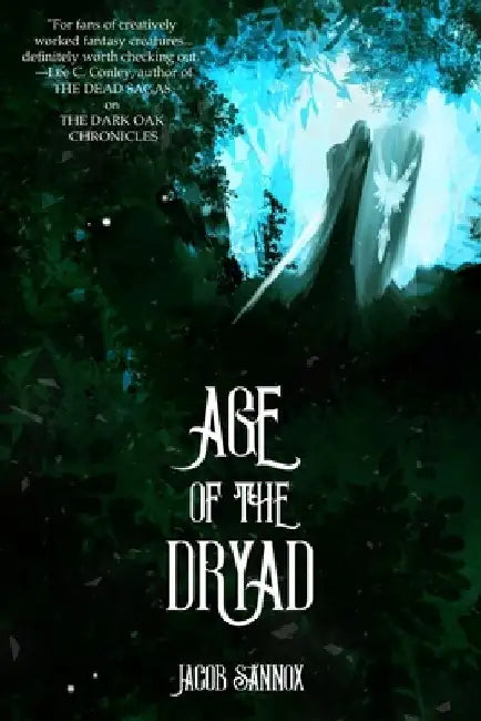 Age of the Dryad: An Epic Fantasy Adventure by Jacob Sannox