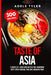Taste Of Asia: 3 Books In 1: Over 300 Recipes For Homemade Tasty Spicy Korean, Thai And Japanese Food by Adele Tyler