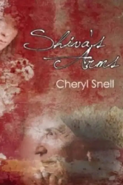 Shiva's Arms by Cheryl Snell