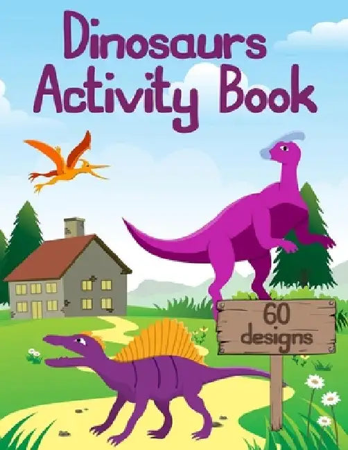 Dinosaurs Activity Book: 45 Pages with by Răzvan-Dumitru Nițu