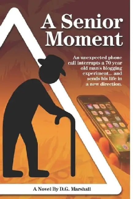 A Senior Moment by D. G. Marshall