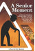 A Senior Moment by D. G. Marshall