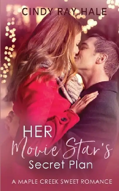 Her Movie Star's Secret Plan by Cindy Ray Hale