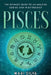 Pisces: The Ultimate Guide to an Amazing Zodiac Sign in Astrology by Mari Silva