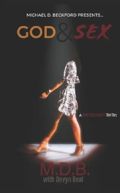 God &Sex by Michael D. Beckford, Devyn Beal, M. D. B