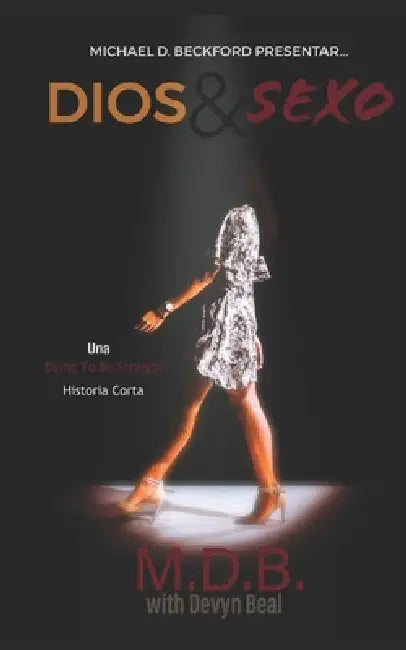 Dios Y Sexo by Michael D. Beckford, Devyn Beal, M. D. B