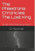The Phaedrona Chronicles: The Lost King: Kindle Direct Publishing Edition by Q. Alexander