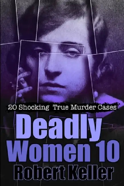 Deadly Women Volume 10 by Robert Keller