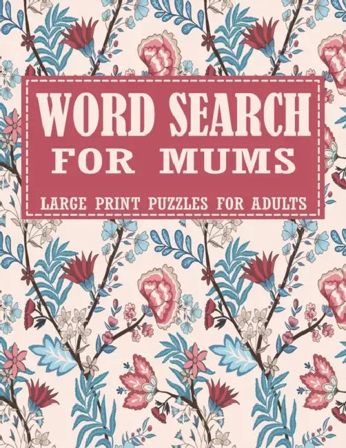 Word Search For Mums: Large Print Word Search Books For Adults by Helmut Janssen
