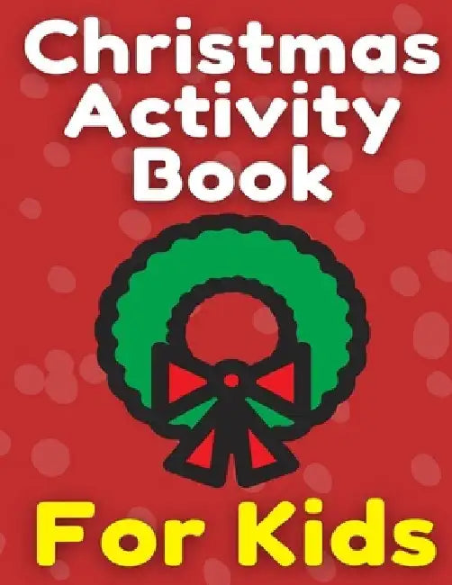 Christmas Activity Book For Kids: Many Pages Coloring Book, Mazes, Wordsearch & Sudoku by Lars Johnson