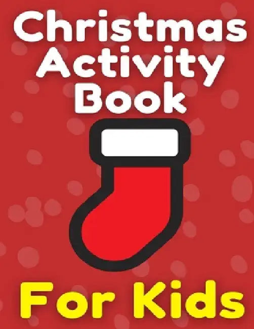 Christmas Activity Book For Kids: Many Pages Coloring Book, Mazes, Wordsearch & Sudoku by Lars Johnson