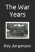 The War Years by Kristi Howard