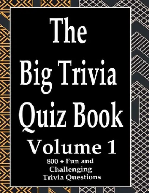 The Big Trivia Quiz Book, Volume 1: 800 Questions, Teasers, and Stumpers For When You Have Nothing But Time Paperback - 800 MORE Fun and Challenging T by Ts