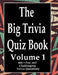The Big Trivia Quiz Book, Volume 1: 800 Questions, Teasers, and Stumpers For When You Have Nothing But Time Paperback - 800 MORE Fun and Challenging T by Ts