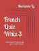 French Quiz Whiz 3 by Marianne Ly