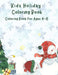 Kids Holiday Coloring Book: Winter Holiday Children's Coloring Book for ages 4-8 by M. Mitchell