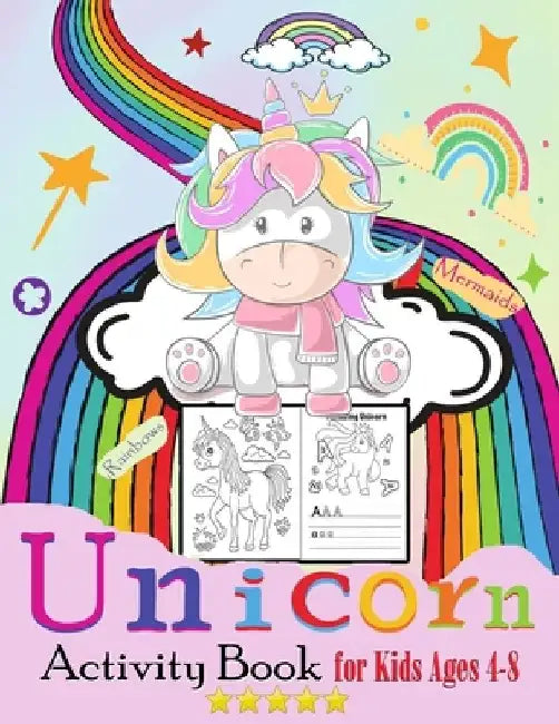 Unicorn, Rainbows Mermaids Activity Book for Kids Ages 4-8: A Fun Kid Workbook Game For Learning, Letter tracing, Unique Coloring Pages, Dot to Dot, M by Princesses Publishing