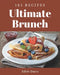 185 Ultimate Brunch Recipes: Explore Brunch Cookbook NOW! by Edith Davis