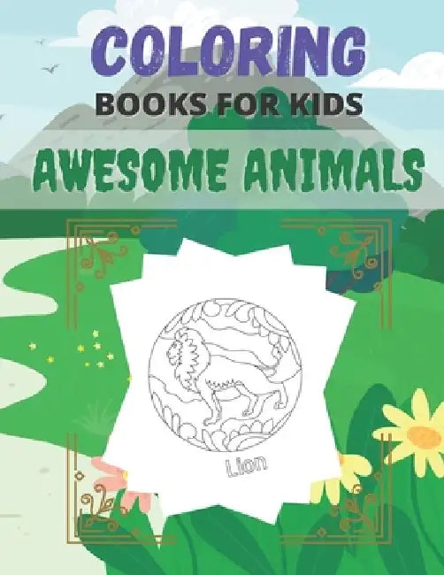 Coloring Books For Kids Awesome Animals: For kids ages 4-8.Lions, Elephants, Fish, butterfly, tiger, Dogs, Cats, and Many More! gift idea by Sa Book House