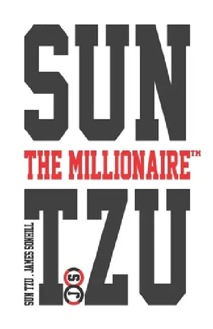 Sun Tzu the Millionaire(tm) by Sun Tzu