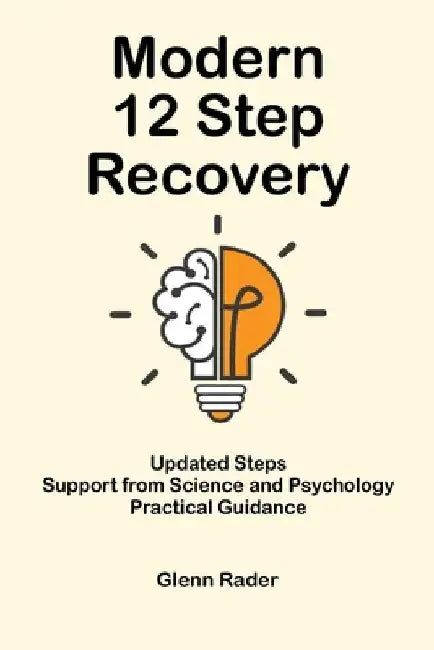 Modern 12 Step Recovery by Glenn Rader