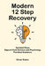 Modern 12 Step Recovery by Glenn Rader