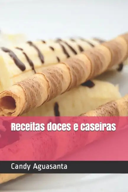 Receitas doces e caseiras by Candy Nairoby Aguasanta