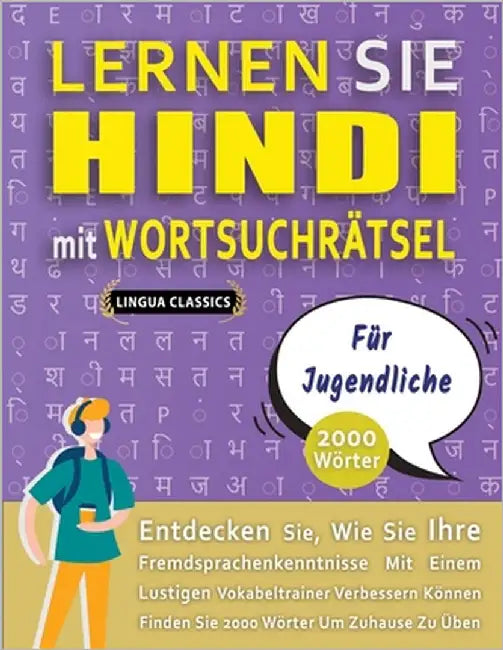 LERNEN SIE HINDI MIT WORTSUCHRÄTSEL FÜR JUGENDLICHE - Entdecken Sie, Wie Sie Ihre Fremdsprachenkenntnisse Mit Einem Lustigen Vokabeltrainer Verbessern by Lingua Classics