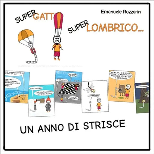 SUPERGATTO SUPERLOMBRICO... un anno di strisce by Rozzarin, Emanuele