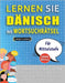 LERNEN SIE DÄNISCH MIT WORTSUCHRÄTSEL FÜR MITTELSTUFE - Entdecken Sie, Wie Sie Ihre Fremdsprachenkenntnisse Mit Einem Lustigen Vokabeltrainer Verbesse by Lingua Classics