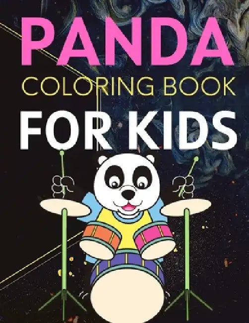 Panda Coloring Book For Kids: A Kids Coloring Book with 50 Cutest Funny Panda Coloring Pages & Stress Relieving Designs for Kids Relaxation! by Rory Hale