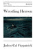 Wrestling Heaven by Jadon Cal Fitzpatrick
