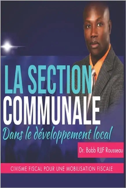 La Section Communale dans le Developpement Local by Rousseau, Bobb Rjjf