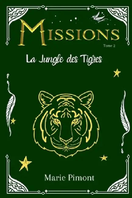 Missions - Tome 2 - La Jungle des Tigres: Dès 12 ans by Marie Pimont