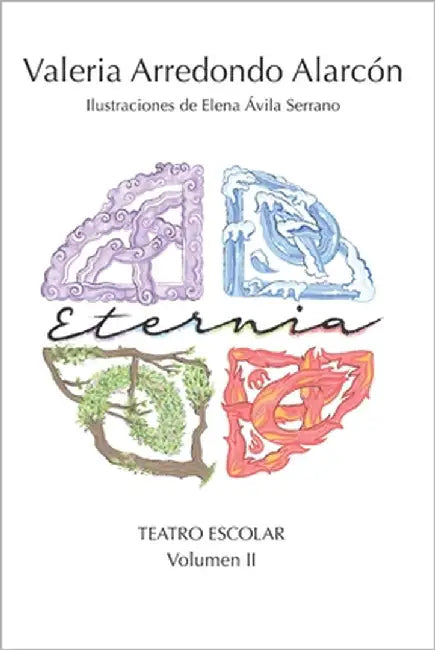 Eternia: Teatro escolar by Ávila Serrano, Elena