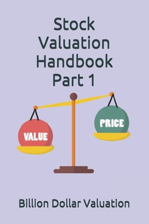 Stock Valuation Handbook Part 1 by Valuation, Billion Dollar