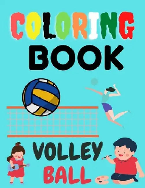 Coloring Book Volley Ball: Nice Coloring Book for your Kids about Sport ( Volley Ball ) With 120 Coloring Pages Great gift for kids. by Roberto Binga