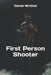 First Person Shooter by Daniel Whitted