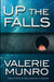 Up the Falls by Valerie Munro